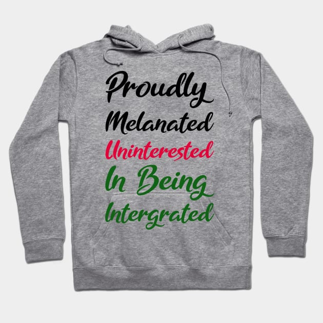 Proudly Melanated Hoodie by Afroditees